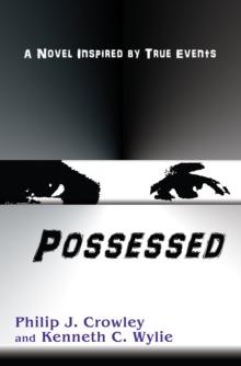 Possessed : A Novel Inspired by True Events