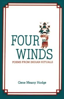 Four Winds, Poems from Indian Rituals : Poems from Indian Rituals