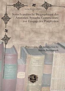 Syrisch-arabische Biographieen des Aristotles. Syrische Commentare zur Eisagoge des Porphyrios