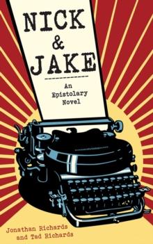 Nick and Jake : An Epistolary Novel