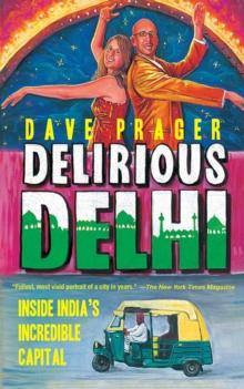 Delirious Delhi : Inside India's Incredible Capital