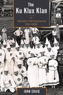 The Ku Klux Klan in Western Pennsylvania, 19211928