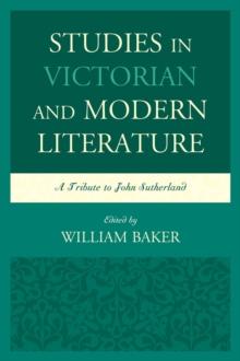 Studies in Victorian and Modern Literature : A Tribute to John Sutherland