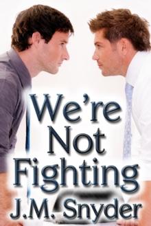 We're Not Fighting