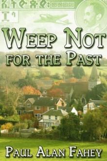 Weep Not for the Past