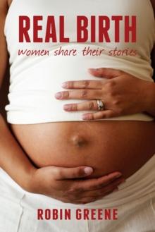 Real Birth : women share their stories