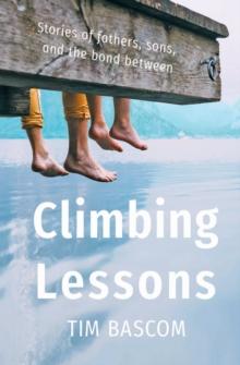 Climbing Lessons : Stories of fathers, sons, and the bond between