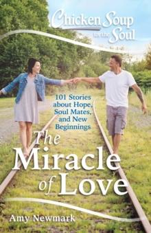 Chicken Soup for the Soul: The Miracle of Love