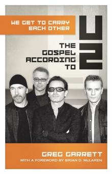 We Get to Carry Each Other : The Gospel according to U2