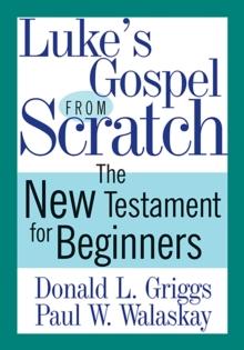 Luke's Gospel from Scratch : The New Testament for Beginners