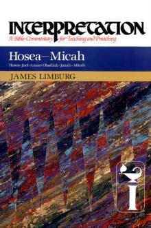 Hosea--Micah : Interpretation: A Bible Commentary for Teaching and Preaching