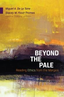 Beyond the Pale : Reading Ethics from the Margins