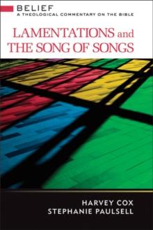 Lamentations and Song of Songs : A Theological Commentary on the Bible