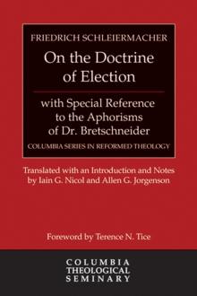 On the Doctrine of Election, with Special Reference to the Aphorisms of Dr. Bretschneider