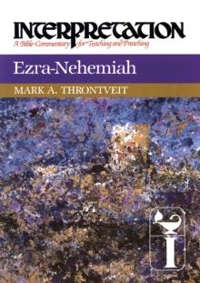 Ezra-Nehemiah : Interpretation: A Bible Commentary for Teaching and Preaching