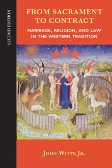 From Sacrament to Contract, Second Edition : Marriage, Religion, and Law in the Western Tradition