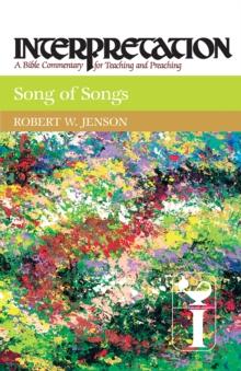 Song of Songs : Interpretation: A Bible Commentary for Teaching and Preaching