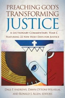 Preaching God's Transforming Justice : A Lectionary Commentary, Year C