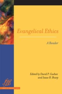 Evangelical Ethics : A Reader