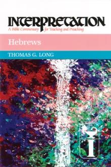 Hebrews : Interpretation: A Bible Commentary for Teaching and Preaching