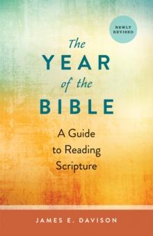 The Year of the Bible : A Guide to Reading Scripture, Newly Revised