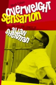 Overweight Sensation : The Life and Comedy of Allan Sherman