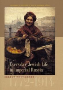 Everyday Jewish Life in Imperial Russia : Select Documents, 1772-1914