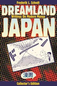 Dreamland Japan : Writings on Modern Manga