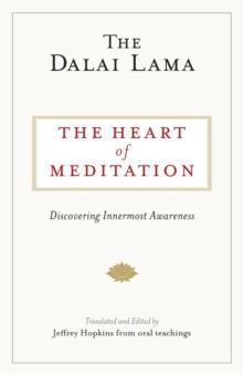 The Heart of Meditation : Discovering Innermost Awareness