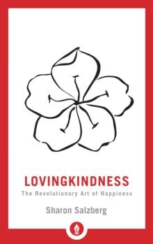 Lovingkindness : The Revolutionary Art of Happiness