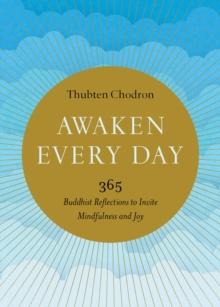 Awaken Every Day : 365 Buddhist Reflections to Invite Mindfulness and Joy