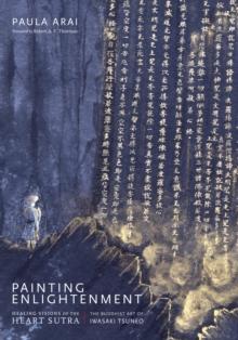 Painting Enlightenment : Healing Visions of the Heart Sutra