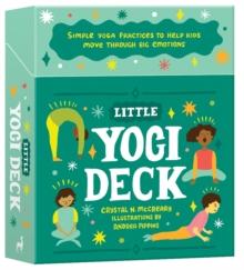 Little Yogi Deck : Simple Yoga Practices to Help Kids Move Through Big Emotions