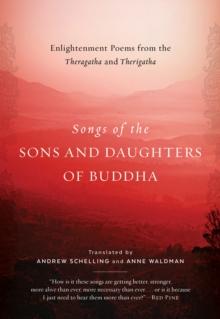 Songs of the Sons and Daughters of Buddha : Enlightenment Poems from the Theragatha and Therigatha