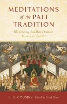 Meditations of the Pali Tradition : Illuminating Buddhist Doctrine, History, and Practice