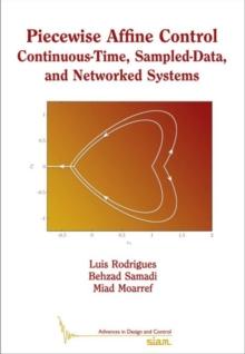 Piecewise Affine Control : Continuous-Time, Sampled-Data, and Networked Systems