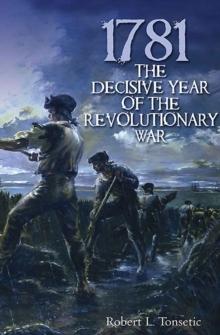 1781 : The Decisive Year of the Revolutionary War