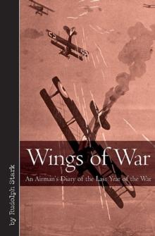 Wings of War : An Airman's Diary of the Last Year of the War