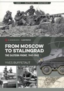 From Moscow to Stalingrad : The Eastern Front, 1941-1942