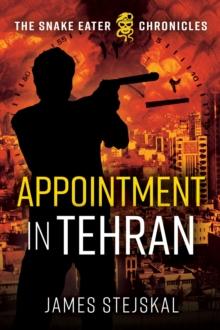 Appointment in Tehran : A Cold War Spy Thriller