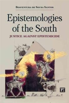 Epistemologies of the South : Justice Against Epistemicide