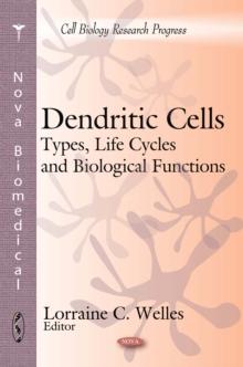 Dendritic Cells : Types, Life Cycles and Biological Functions