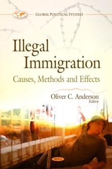 Illegal Immigration : Causes, Methods and Effects