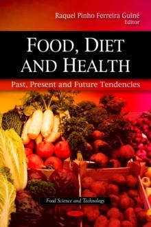 Food, Diet and Health : Past, Present and Future Tendencies