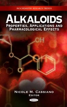 Alkaloids : Properties, Applications and Pharmacological Effects