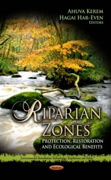 Riparian Zones : Protection, Restoration and Ecological Benefits