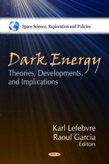 Dark Energy : Theories, Developments, and Implications