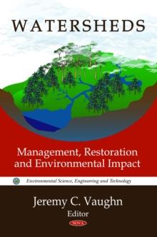 Watersheds : Management, Restoration and Environmental Impact