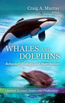 Whales and Dolphins : Behavior, Biology and Distribution