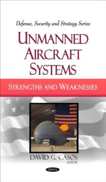 Unmanned Aircraft Systems : Strengths and Weaknesses